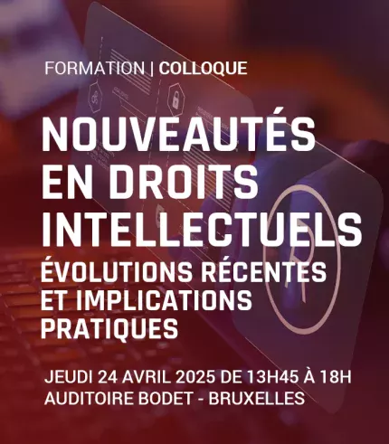 Nouveautés en droits intellectuels : Évolutions récentes et implications pratiques