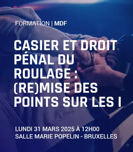 Casier et droit pénal du roulage : (re)mise des points sur les i