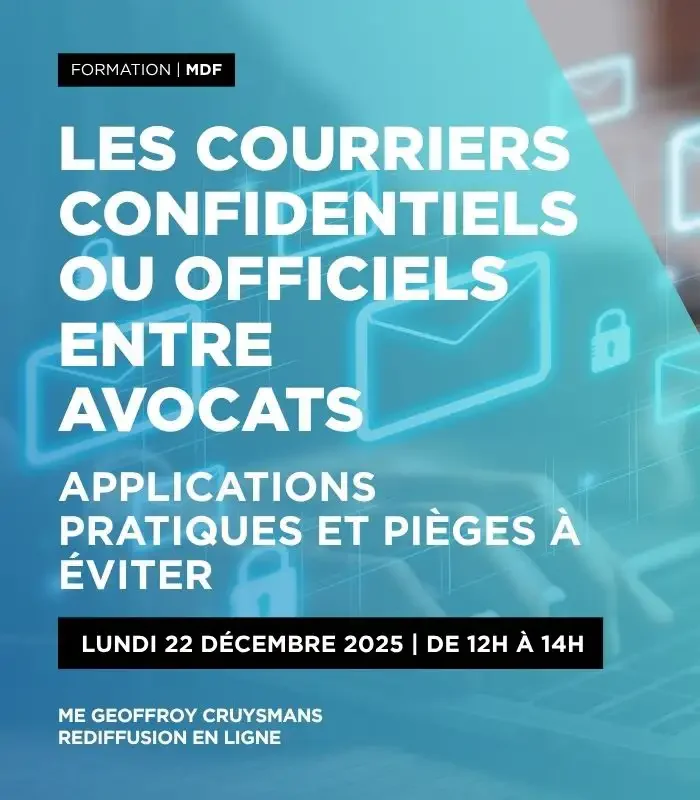 Les courriers confidentiels ou officiels entre avocats : applications pratiques et pièges à éviter