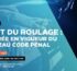 Droit du roulage : l’entrée en vigueur du nouveau Code pénal