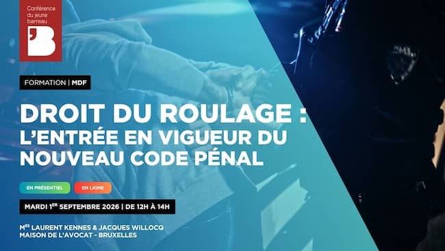 Droit du roulage : l’entrée en vigueur du nouveau Code pénal