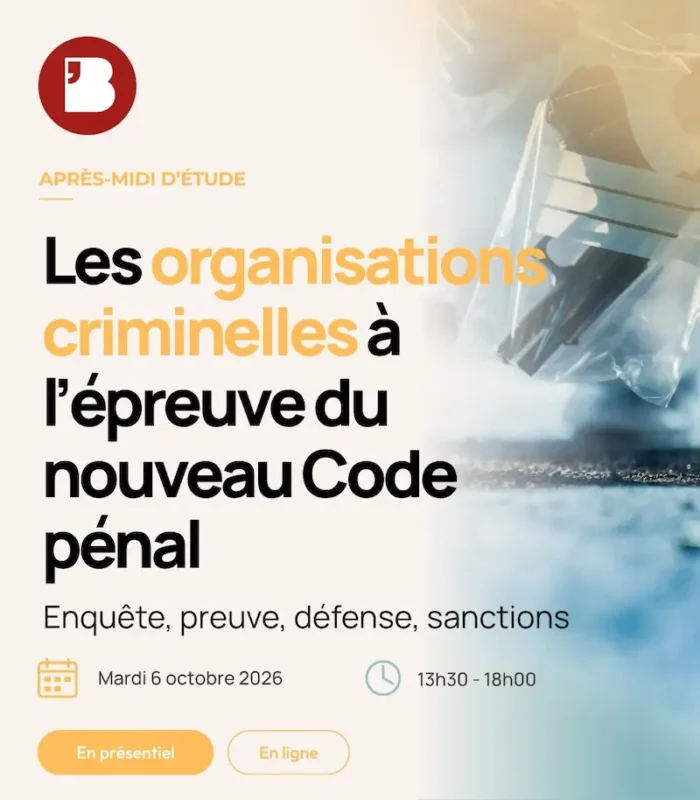 Les organisations criminelles à l’épreuve du nouveau Code pénal