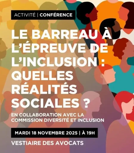 Le barreau à l’épreuve de l’inclusion : quelles réalités sociales ? Le barreau à l’épreuve de l’inclusion : quelles réalités sociales ?