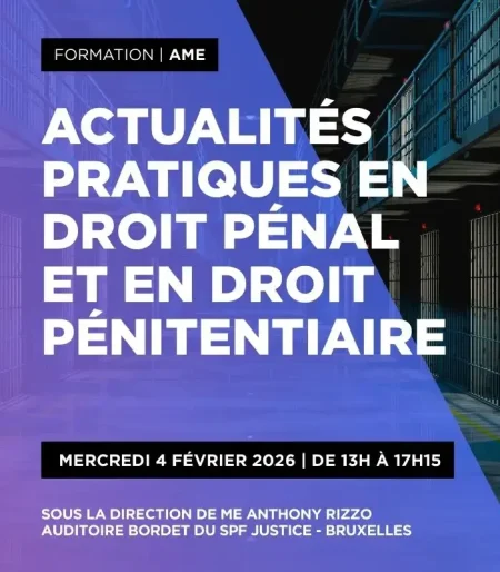 Actualités pratiques en droit pénal et en droit pénitentiaire