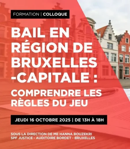 BAIL EN RÉGION DE BRUXELLES-CAPITALE : COMPRENDRE LES RÈGLES DU JEU