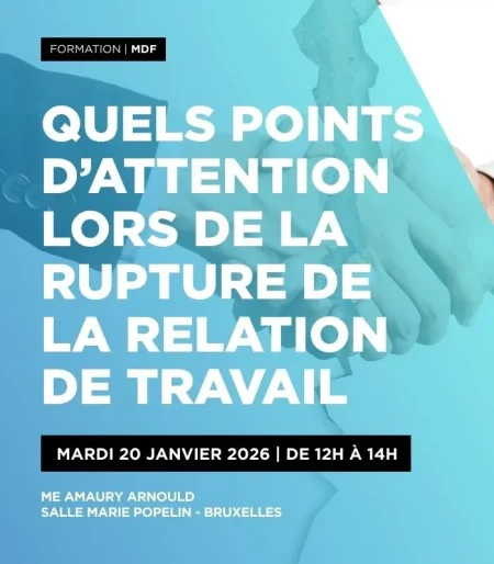 Quels points d’attention lors de la rupture de la relation de travail