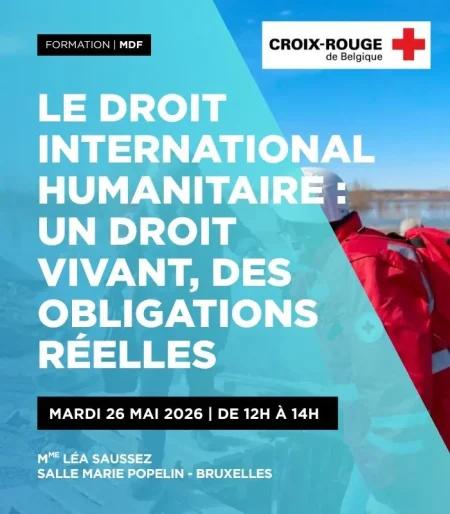 Le droit international humanitaire : un droit vivant, des obligations réelles
