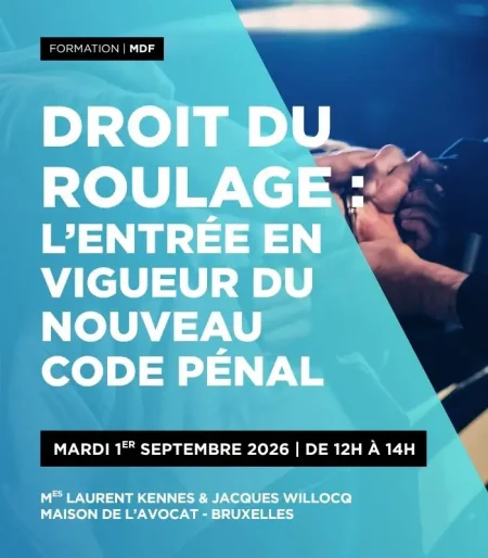 Droit du roulage : l’entrée en vigueur du nouveau Code pénal