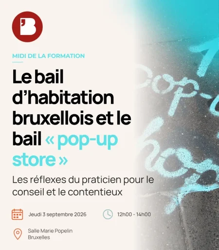 Le bail d’habitation bruxellois et le bail « pop‑up store »