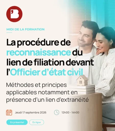 La procédure de reconnaissance du lien de filiation devant l’Officier d’état civil