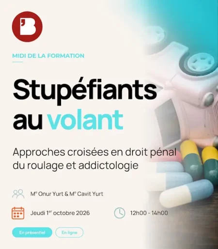 Stupéfiants au volant : Approches croisées en droit pénal du roulage et addictologie